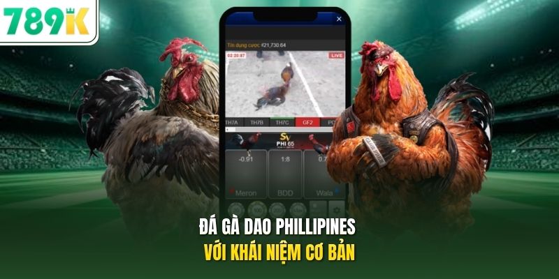 Đá gà dao Phillipines với khái niệm cơ bản